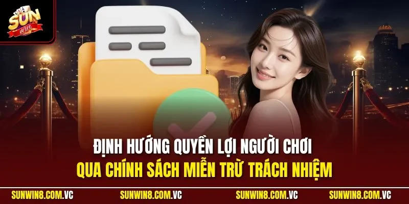 Định hướng quyền lợi người chơi qua chính sách miễn trừ trách nhiệm