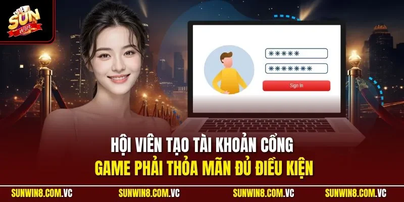 Sunwin 🎖️ Link Tải Sun Win Game Bài Đổi Thưởng 01/2026 31 Sunwin Hội viên tạo tài khoản cổng game phải thỏa mãn đủ điều kiện