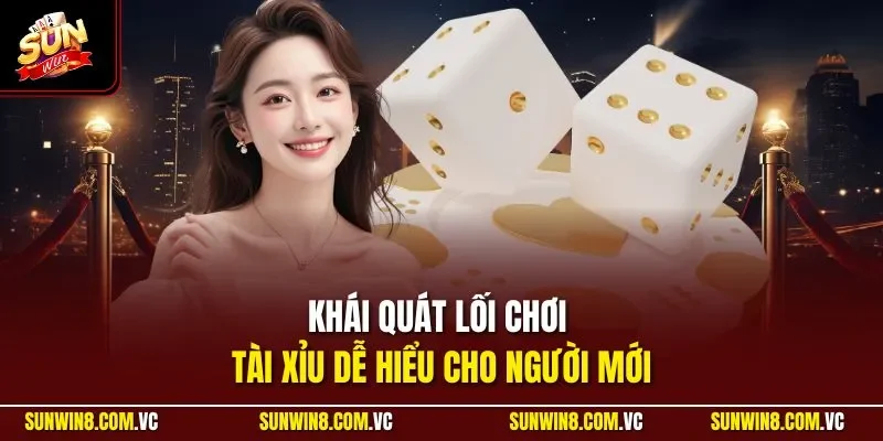 Cách Chơi Tài Xỉu | Phương Pháp Hiệu Quả Nhất Cho Người Mới 2 Sunwin Khái quát lối chơi tài xỉu dễ hiểu cho người mới