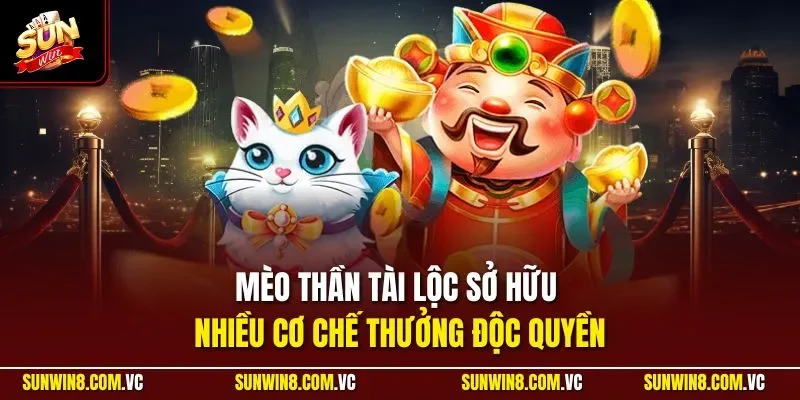 Mèo Tài Lộc – Trải Nghiệm Slot May Mắn Khai Thác Hiệu Quả 4 Sunwin Mèo thần tài lộc sở hữu nhiều cơ chế thưởng độc quyền