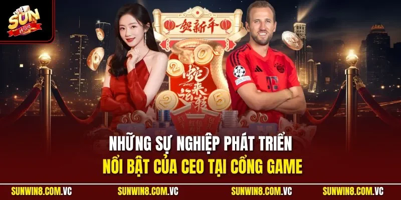 Những sự nghiệp phát triển nổi bật của CEO tại cổng game