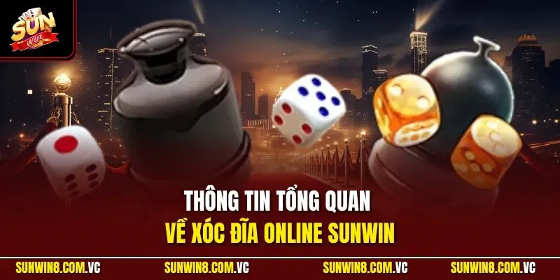 Thông tin tổng quan về xóc đĩa online SUNWIN