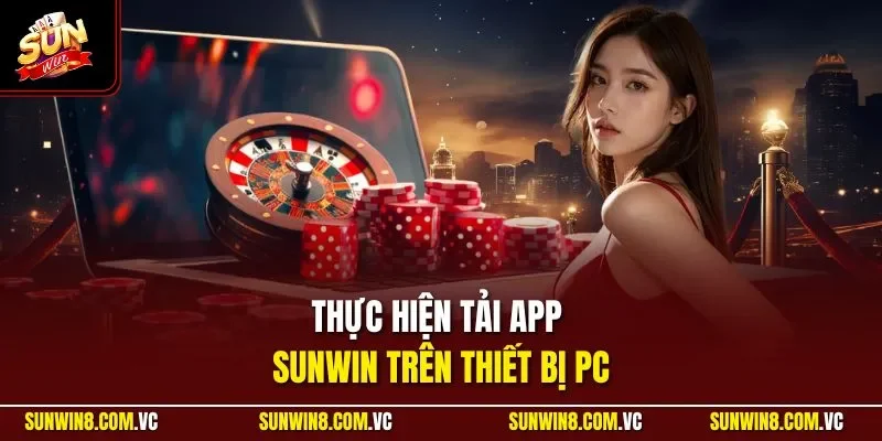 Sunwin 🎖️ Link Tải Sun Win Game Bài Đổi Thưởng 01/2026 26 Sunwin Thực hiện tải app SUNWIN trên thiết bị PC