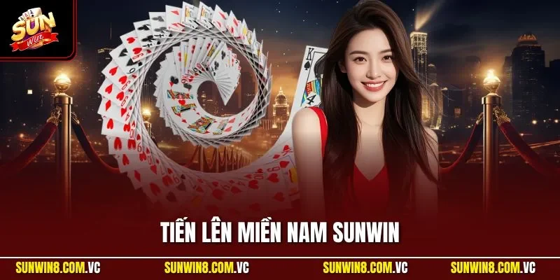 Tiến lên miền Nam SUNWIN